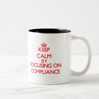 Keep Calm by focusing on Compliance Two-Tone Coffee Mug