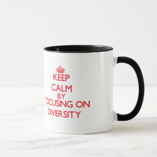Keep Calm by focusing on Diversity Mug
