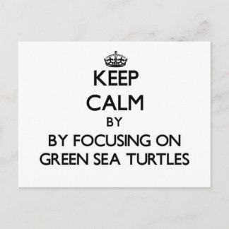 Keep calm by focusing on Green Sea Turtles Postcard