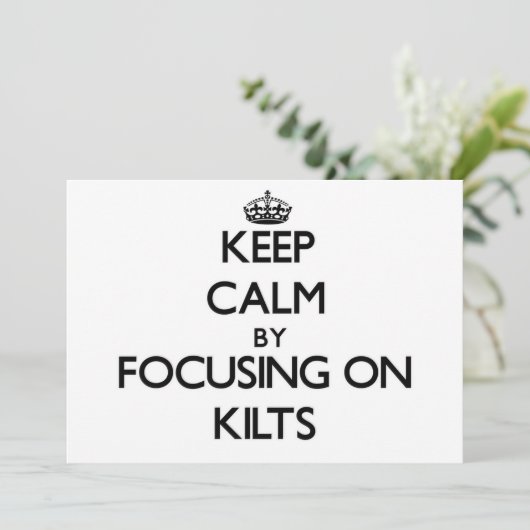 Keep Calm by focusing on Kilts (Standing Front)