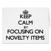 Keep Calm by focusing on Novelty Items (Front Horizontal)