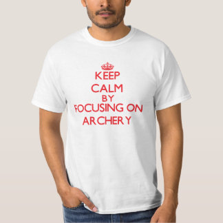 Keep calm by focusing on on Archery T-Shirt