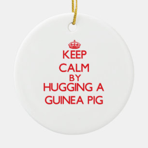 Keep calm by hugging a Guinea Pig Ceramic Ornament