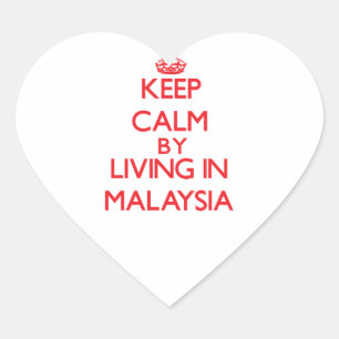 Keep Calm by living in Malaysia Heart Sticker