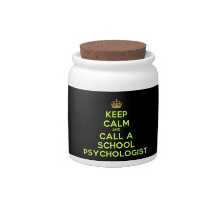 Keep Calm & Call A School Psychologist Candy Jar