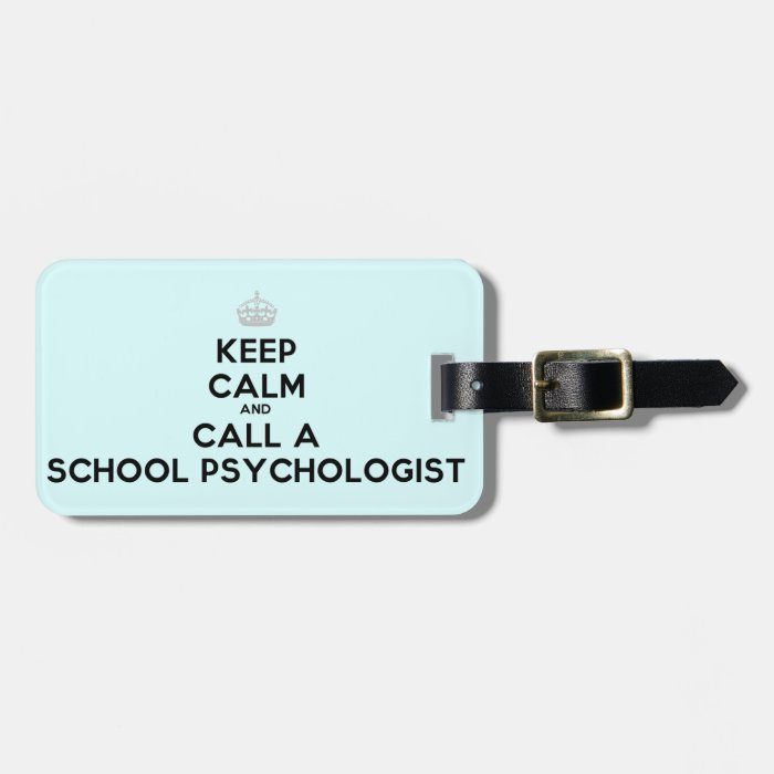 Keep Calm & Call a School Psychologist Luggage Tag