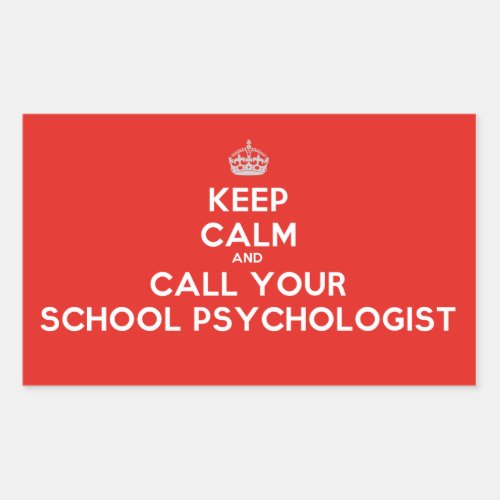 Keep Calm  Call a School Psychologist Stickers Rectangular Sticker