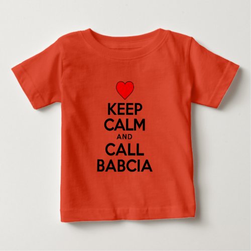 Keep Calm Call Babcia Baby T_Shirt