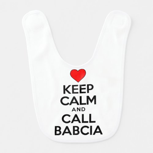Keep Calm Call Babcia Polish Grandchild Baby Bib
