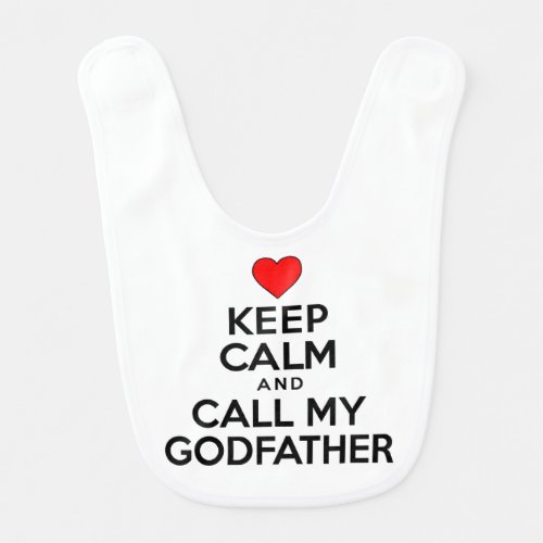 Keep Calm Call Godfather Baby Bib