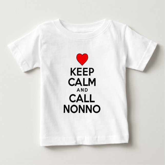 Keep Calm Call Nonno Baby T-Shirt (Front)