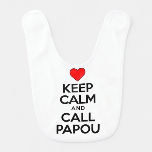 Keep Calm Call Papou Bib