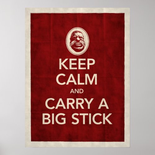 Keep Calm  Carry a Big Stick Poster