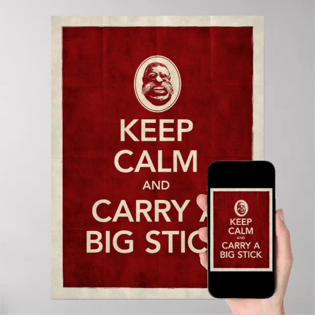 Keep Calm And Carry A Big Stick Poster Zazzle 