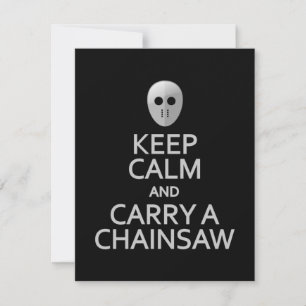 Keep Calm & Carry a Chainsaw invite, customize Invitation