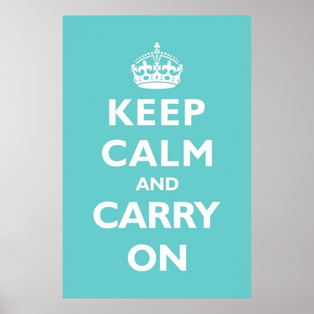 Keep Calm & Carry On- Any Color! Poster (Front)