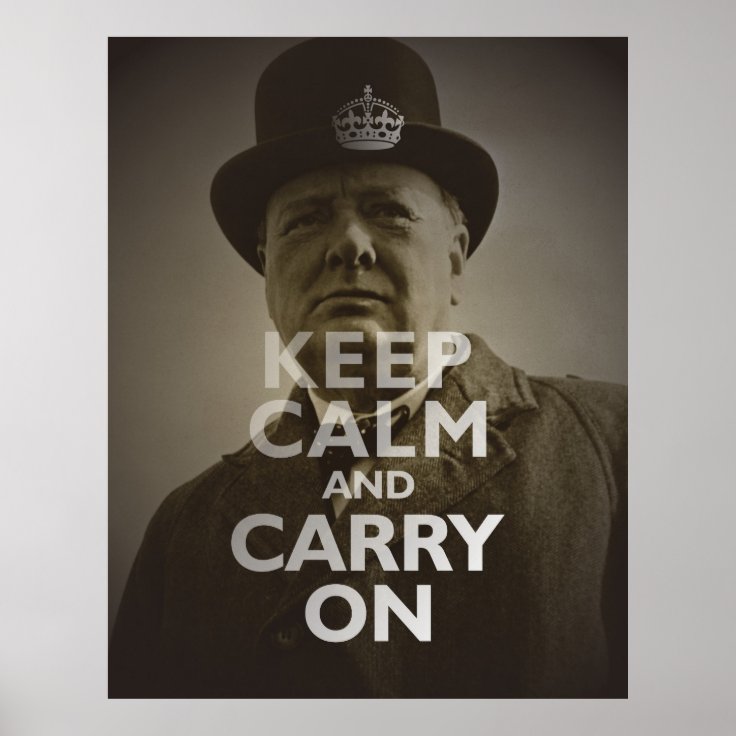 Keep Calm & Carry On Winston Churchill Poster | Zazzle