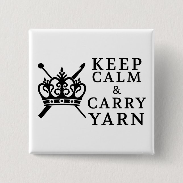 Keep Calm Carry Yarn • Crafts Pinback Button (Front)