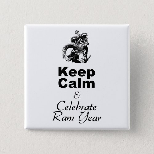 Keep Calm Celebrate Ram Year square Button