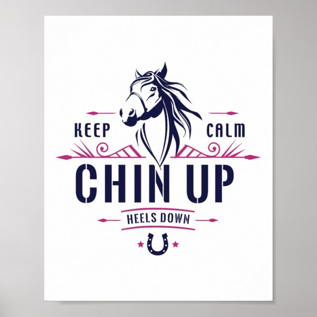 Keep Calm Chin Up Heels Down Horseback Riding - Ho Poster (Front)