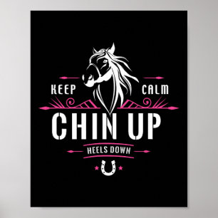 Keep Calm Chin Up Heels Down Quote - Funny Horse S Poster