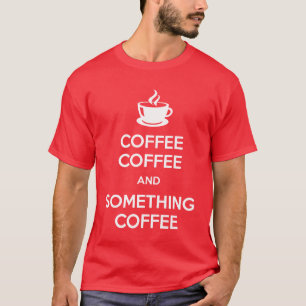 Keep Calm Coffee Dark Shirts