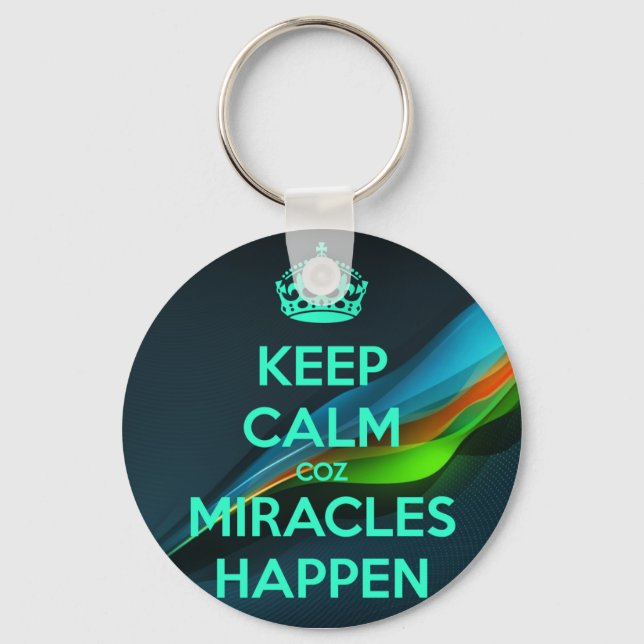 KEEP CALM COZ MIRACLES HAPPEN KEYCHAIN (Front)
