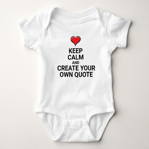 KEEP CALM Create your own Quote Baby Bodysuit