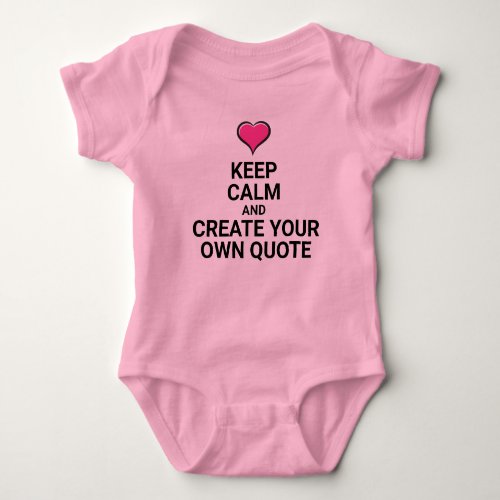 KEEP CALM Create your own Quote Baby Bodysuit