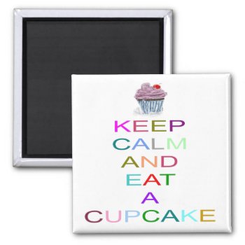 Keep Calm Cupcake With Cherry Magnet by sonyadanielle at Zazzle