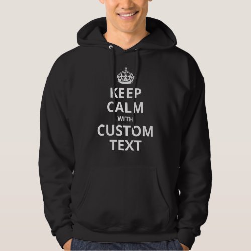 Keep Calm Custom Quote Template Hoodie