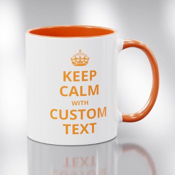 Keep Calm Custom Quote Template Mug by SpoofTshirts at Zazzle