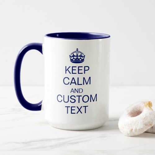Keep Calm  Custom Text Crown Mug