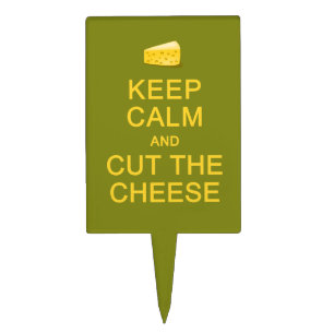 Keep Calm & Cut The Cheese custom cake topper