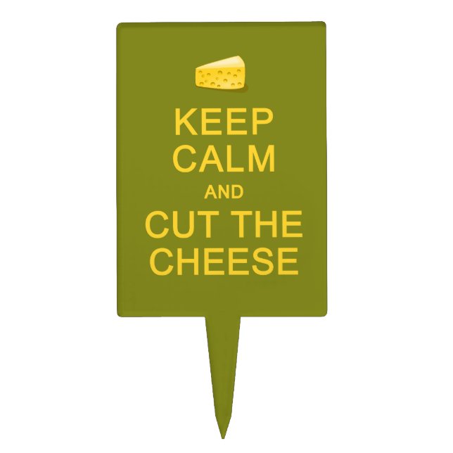 Keep Calm & Cut The Cheese custom cake topper (Front)