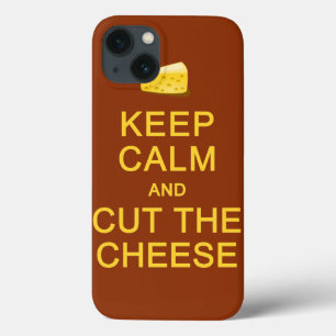 Keep Calm & Cut The Cheese custom cases