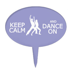 Keep Calm & Dance On custom color cake topper
