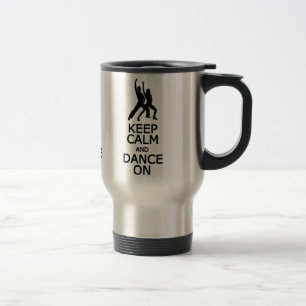 Keep Calm & Dance On mug - choose style,color