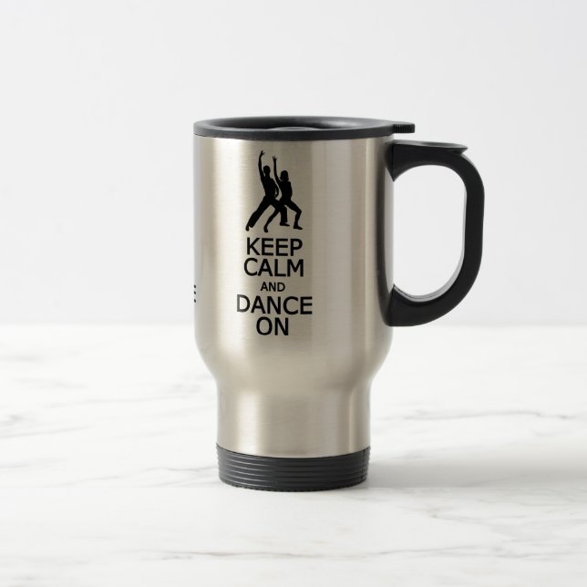 Keep Calm & Dance On mug - choose style,color (Right)