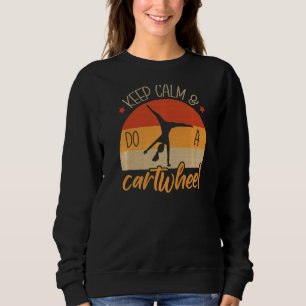 Keep Calm & Do A Cartwheel Gymnast Gymnastics Sweatshirt