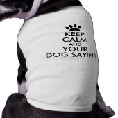 Keep Calm Dog Saying Shirt Add Your Text Custom (Back)