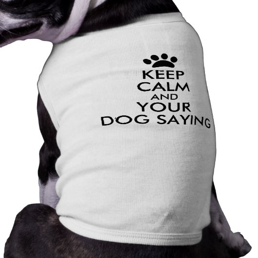 Keep Calm Dog Saying Shirt Add Your Text Custom (Back)