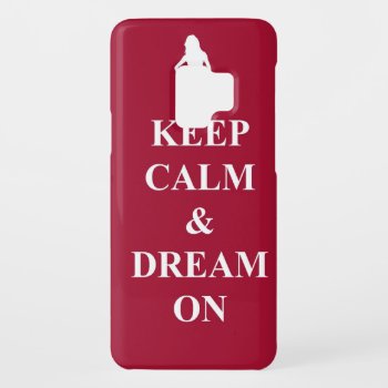 Keep Calm & Dream On Case-mate Samsung Galaxy S9 Case by customizedgifts at Zazzle