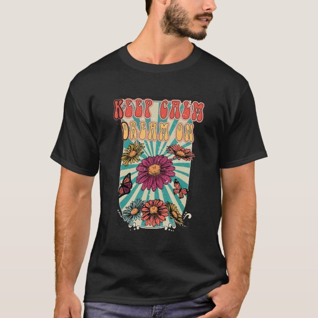 Keep Calm Dream On Motivational Vibes Quote Positi T-Shirt (Front)