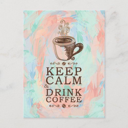 Keep Calm Drink Coffee _ Abstract Background Postcard