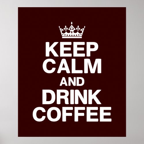 Keep Calm  Drink Coffee Poster