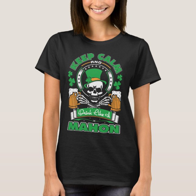 Keep Calm Drink Like Mahon Irish St Patricks  T-Shirt (Front)