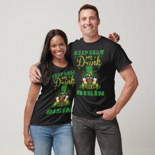 Keep Calm Drink Oisin Irish St. Patrick's Gift T-Shirt