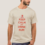 Keep Calm &amp; Drink Rum T-shirt at Zazzle