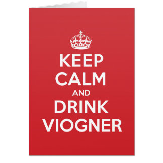 Keep Calm Drink Viogner Greeting Note Card